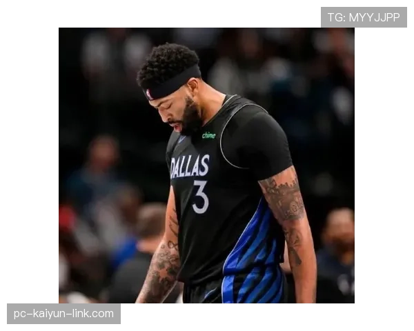 安东尼·戴维斯挡拆换防胜过上季，篮下效率回升